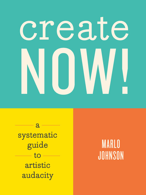 Title details for Create Now! by Marlo Johnson - Available